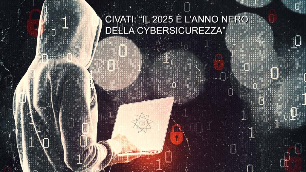 Civati: “Il 2025 è l’anno nero della cybersicurezza”. Cronaca di una guerra digitale globale e delle strategie per difendersi